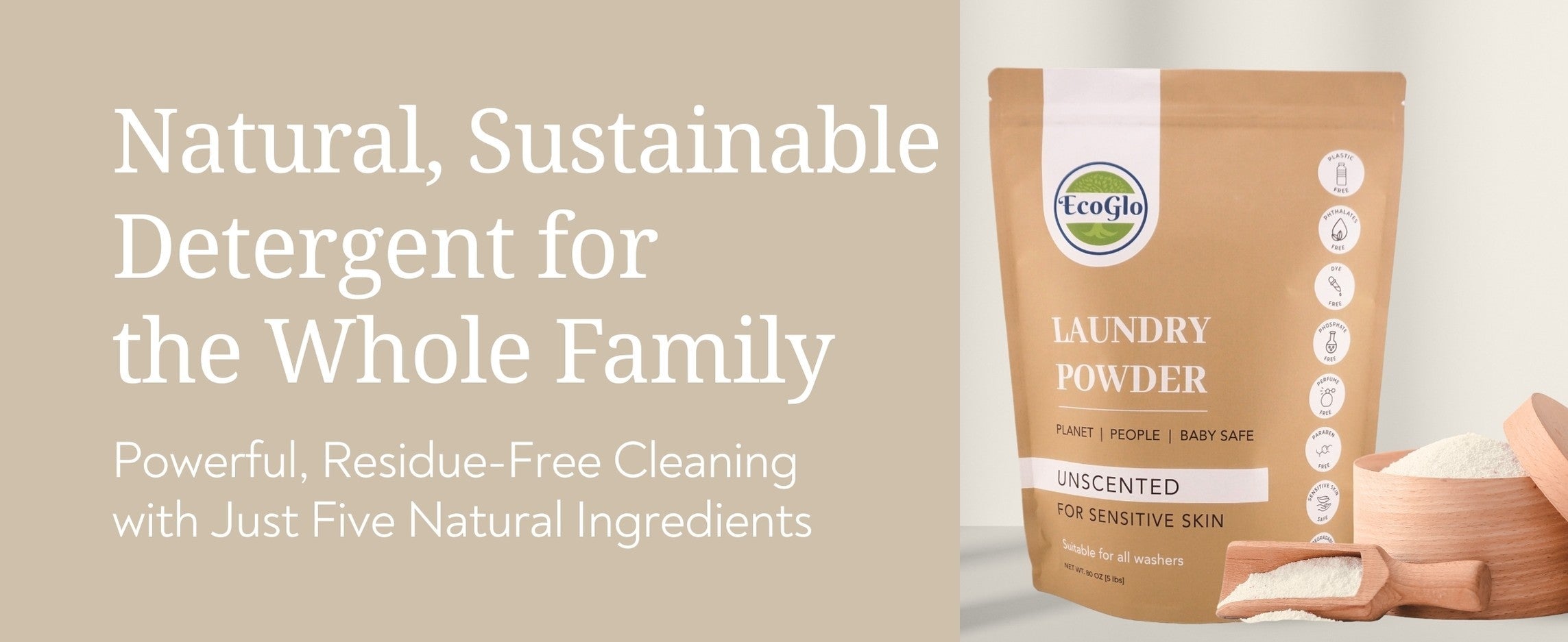 Eco-friendly laundry powder packaging residue-free clean with only 5 natural ingredients. Natural, Sustainable Detergent.